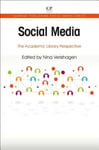 Chandos Publishing (Oxford) Ltd Nina Verishagen (Edited by) Social Media: The Academic Library Perspective (Chandos Media Series)