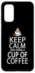Coque pour Galaxy S20 Keep Calm And Drink A Cup Of Coffee