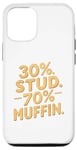Coque pour iPhone 14 30 % Stud 70 % Muffin 30 Stud 70 Muffin Funny Valentine