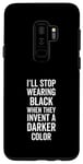 Galaxy S9+ I'll Stop Wearing Black When They Invent A Darker Color Emo Case