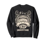 It's a SEABROOK thing Gifts Sweatshirt