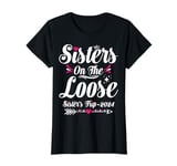 Sisters Road Trip Funny Sisters On The Loose 2024 T-Shirt