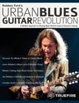 Robben Ford&#039;s Urban Blues Guitar Revolution