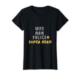 happy mothers day wife mom police quote, cool officer mom T-Shirt