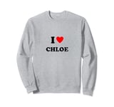 First name « I Heart Chloe I Love Chloe » Sweatshirt