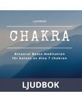 CHAKRA - Binaural Beats meditation för balans av dina 7 chakran, Ljudbok