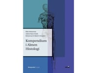 Kompendium I Allmän Histologi | Milan Mohammad, Zakaria Alaoui-Ismaili, Mohammad Al-Mahdi Al-Karagholi | Språk: Danska