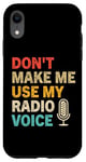 Coque pour iPhone XR Ne m'obligez pas à utiliser ma voix de radio, Funny Radio Dj Vintage
