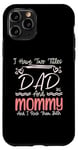 iPhone 11 Pro I Have Two Titles Dad And Mommy Mothers Day Mom & Dad In One Case