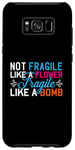 Coque pour Galaxy S8+ Pas fragile comme une fleur fragile comme une bombe, cool