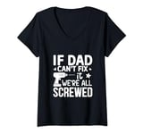 Womens If dad cant fix it were V-Neck T-Shirt