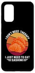 Galaxy S20 Vintage I Don't Need Therapy I Just Need To Eat Sashimi Case