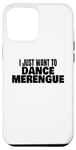Coque pour iPhone 12 Pro Max Danse merengue Un danseur de merengue veut juste danser le merengue