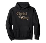 Christian Christ Is King Jesus Christ Catholic Religious Pullover Hoodie