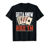 You Have to Know When to Hold Texas Holdem Poker T-Shirt