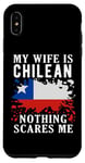 Coque pour iPhone XS Max Drapeau « My Wife Is Chilean Nothing Scares Me »
