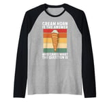 Cream Horn Is The Answer Who Cares What The Question Is Raglan Baseball Tee