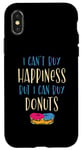 iPhone X/XS Can't Buy Happiness, But Can Buy Donuts Dessert Lovers Case