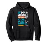 Funny plumber custom name if Vernon can't fix it no one can Pullover Hoodie