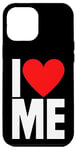 iPhone 14 Plus I Love Me - I Red Heart Me - Funny I Love Me Myself And I Case