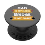 Funny Dad is my name bridge is my game bridge player humour PopSockets PopGrip Interchangeable