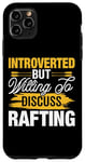 Coque pour iPhone 11 Pro Max Introverti mais prêt à discuter du rafting Whitewater River