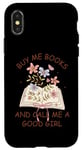 iPhone X/XS Buy Me Books & Call Me A Good Girl Apparel Book Lover Case