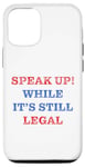 iPhone 12/12 Pro Speak Up – While It’s Still Legal: Free Speech Motivation Case