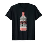 Sobriety Is Not In My Vodkabulary Funny Vodka Lover Drinking T-Shirt