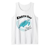 Earth day Funny Turtle Respect The Ocean Save The Sea Tank Top