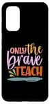 Coque pour Galaxy S20 Teacher Only The Brave Teach Vintage Funny School Teachers
