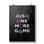 Just One More Game Motivation A0 A1 A2 A3 A4 Satin Photo Poster p11246vnh