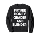 Future Honey Grader And Blender Sweatshirt