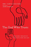 John Sanders - The God Who Trusts – A Relational Theology of Divine Faith, Hope, and Love Bok