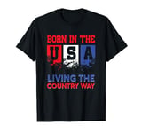 Cool Born In The USA Living The Country Way American Pride T-Shirt