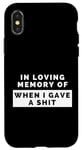 Coque pour iPhone X/XS « In loving memory of when I gave a shit » | Insouciance