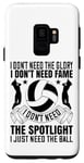 Coque pour Galaxy S9 I Don't Need The Spotlight I Just Need The Ball – Volleyball