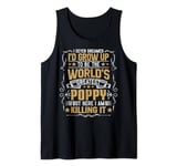 Never Dreamed I'd Grow Up To Be The World Greatest Poppy Tank Top