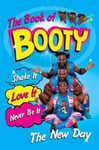 - The Book of Booty: Shake It. Love Never Be From WWE's the New Day Bok