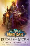 Titan Books Ltd Golden, Christie World of Warcraft: Before the Storm (World Warcraft)