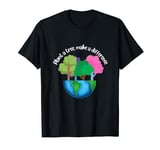 Plant a tree, make a difference T-Shirt