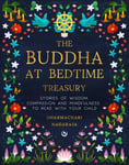 Dharmachari Nagaraja - The Buddha at Bedtime Treasury Stories of Wisdom, Compassion and Mindfulness to Read with Your Child Bok