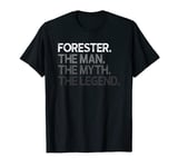 Forester Gift Man Myth The Legend T-Shirt