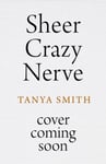 Tanya Smith - Never Saw Me Coming How I Outsmarted the FBI and Entire Banking System-and Pocketed $40 Million Bok