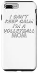 Coque pour iPhone 7 Plus/8 Plus Je n'arrive pas à garder mon calme, je suis une maman de volley-ball - Volleyball Sports