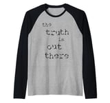 The Truth is Out There [1] Raglan Baseball Tee