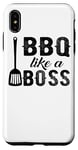 Coque pour iPhone XS Max BBQ Like A Boss - Funny Barbeque Lover
