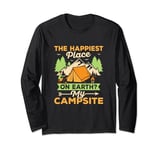 The Happiest Place On Earth? My Campsite Camper Outdoor Long Sleeve T-Shirt