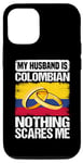 Coque pour iPhone 14 My Husband Is Colombian Nothing Scares Me Colombie Husband
