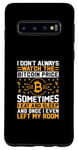 Galaxy S10 I Don't Always Watch The Bitcoin Price Sometimes I Eat And S Case